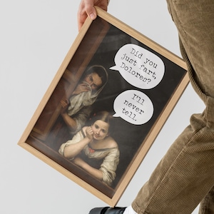Hai appena scoreggiato, Dolores? - Stampa artistica digitale / Dipinto a olio vintage con fumetti alterati / Meme da parete di arte classica con umorismo nero