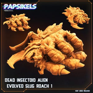 May include: A tan-colored, unpainted resin miniature of a dead insectoid alien evolved slug roach. The creature features a segmented, armored body with multiple clawed limbs, sharp protrusions, and a gaping, toothy maw. Text reads PAPSIKELS.