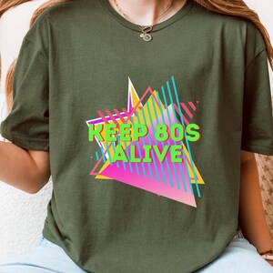 Keep 80s Alive Retro Color Graphic Tee, Vintage Eighties Aesthetic Shirt, Bold Neon 1980s Spirit Top, Colorful Nostalgic Retro Vibes Tee