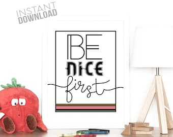 Be Nice First Art Print, home décor, home décor, typography, family gift, gift for parents, wall art, kids room decor, playroom art print