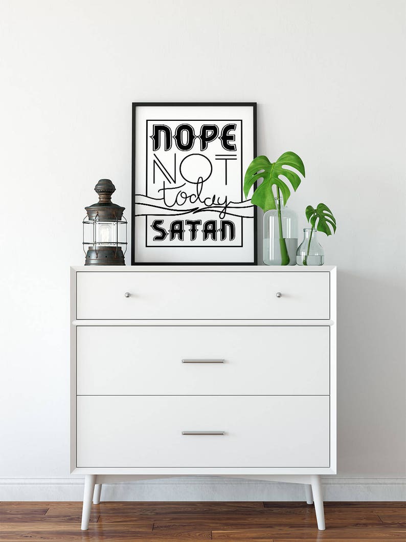 Nope Not Today Satan Art Print, home décor, typography, best friend gift, wall art, digital print, funny gift, feminist art print, feminist image 2