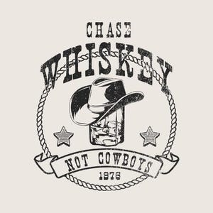 May include: A vintage-style graphic featuring a cowboy hat atop a whiskey glass with ice cubes. The design includes the words "CHASE WHISKEY" and "NOT COWBOYS 1976" in a distressed font, framed by a rope circle and stars.
