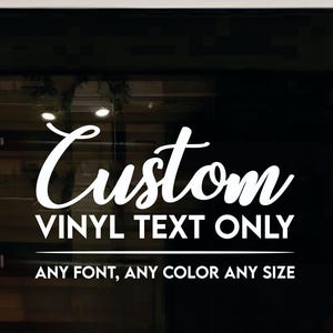 Custom Vinyl Decal: Personalized Text, Car Window, Business Sign