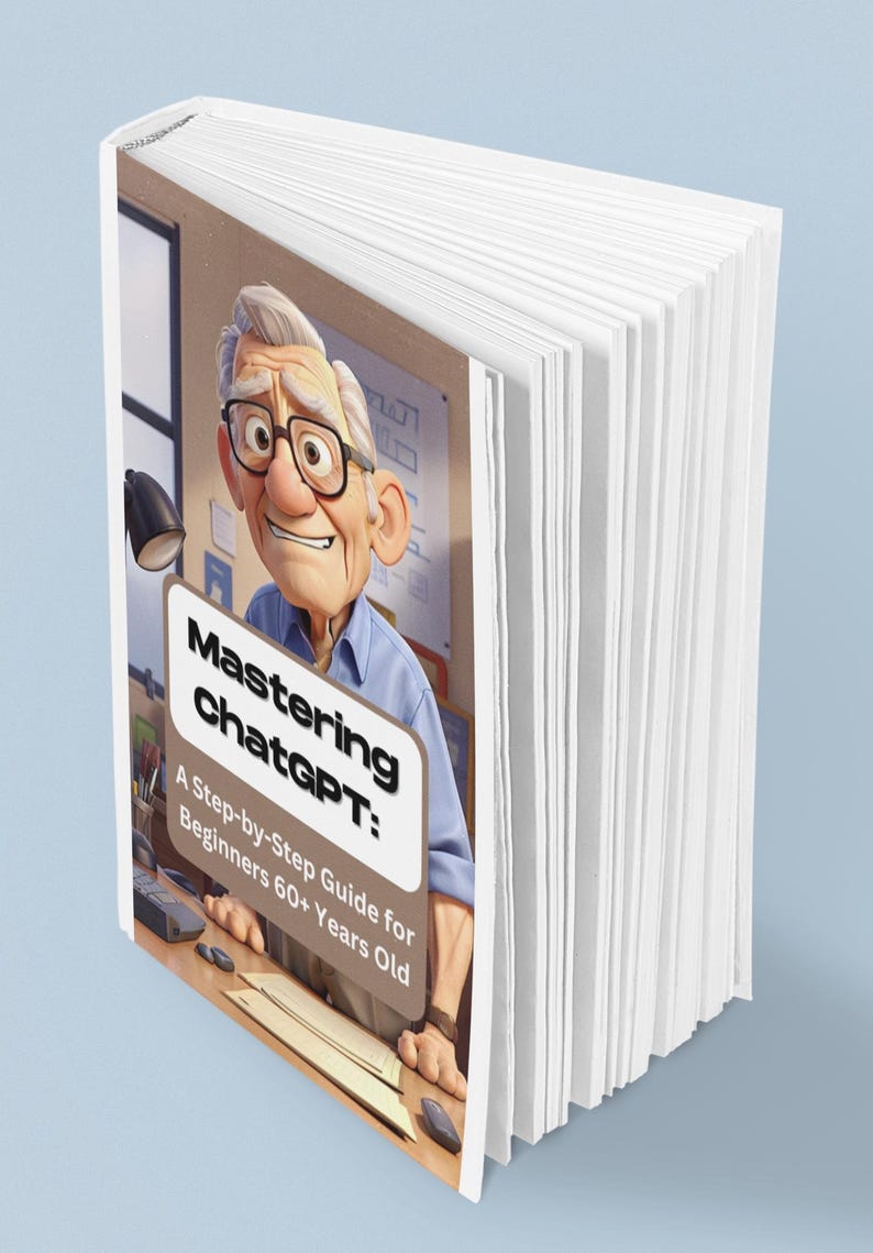 Mastering Chatgpt for Seniors, Easy AI Guide Beginners 60+ Years Old ...