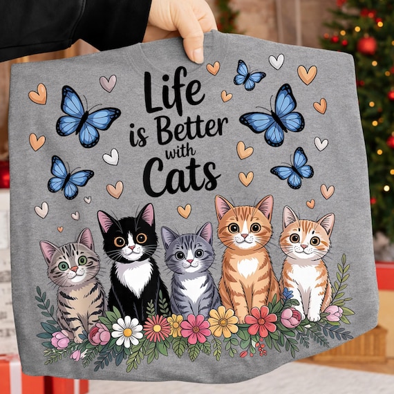 Life Is Better With Cats PNG, Cat Lover Clipart, Cute Kittens Sublimation Design, Butterfly Cat PNG, Floral Cat Shirt Design