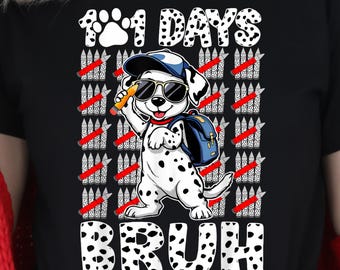 101 Days Bruh PNG, Dalmatian 101st Day of School Shirt Design, Funny Dog Student PNG, Teacher 101 Days PNG, Back to School Dalmatian