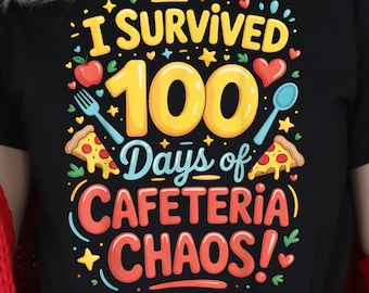 I Survived 100 Days PNG, Cafeteria Chaos 100th Day of School Design, Funny Lunchroom Shirt PNG, Teacher Student Sublimation