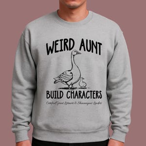 Aunt Goose Shirt, Weird Aunt Build Characters Sweatshirt, Funny Aunt Sweatshirt, Certified Great Listener Sweater, Goose Weird Aunt Club
