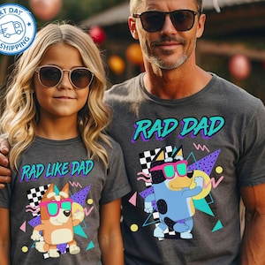 Bluey Dad Matching Shirts Rad Dad Kid Shirt Set Retro T-shirt Daddy Shirt Father Daughter Shirt Fathers Day Gifts Daddy Daughter Matching