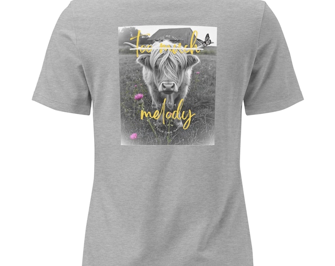 Highland Cow Graphic Tee | "You're Not Too Much" Women's Shirt