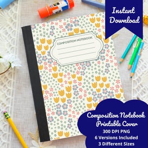 May include: A composition notebook with a floral pattern in pink, yellow, and blue. The notebook has a black spine and a label that reads "COMPOSITION NOTEBOOK". The image also includes text that says "Instant Download" and "Composition Notebook Printable Cover".