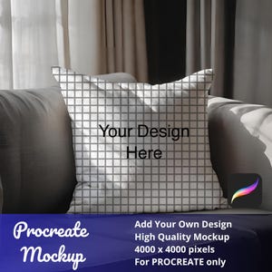 May include: A white square pillow with a gray grid pattern and the text "Your Design Here." The pillow is on a gray couch. The image also includes the text "Procreate Mockup" and "Add Your Own Design High Quality Mockup 4000 x 4000 pixels For PROCREATE only."