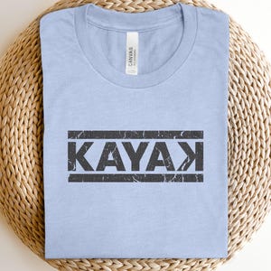 Kayak T-shirt | Funny Kayak Shirt | Kayaking Shirt | Outdoor Lover Gift