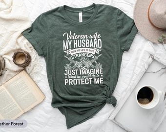 Veteran Wife Shirt, Army Wife Shirt, Military Wife Shirt, Soldier Wife Shirt, Veteran Husband Shirt, Memorial Day Shirt, Veterans Day Shirt