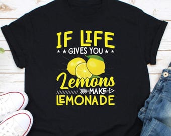 If Life Gives You Lemons Make Lemonade Shirt, Lemonade Lover Shirt, Lemonade Drink Shirt, Summer Vibes Shirt, Lemon Juice Shirt, Lemon Shirt