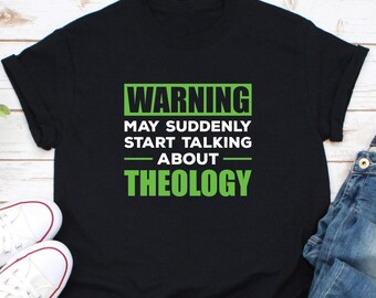 Warnung kann plötzlich anfangen, über Theologie zu sprechen Shirt, Theologie Geschenk, Theologie Professor Geschenk, Theologen Shirt, Pastor Shirt, Priester T-Shirt