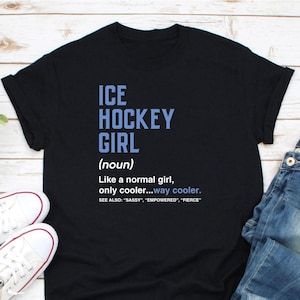 ICE Hockey Girl Shirt, Hockey Girl Definition Shirt, Hockey Shirt, Hockey Game Day Shirt Gifts, Hockey Sports Shirt, Girls Hockey Gift