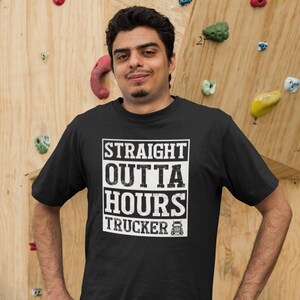 Straight Outta Hours Trucker Shirt, Trucker Shirt, Gift For A Trucker, Truck Driver Tee, Funny Trucker Tee, Truck Driver Gift, Trucker Life