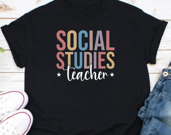 Social Studies Teacher Shirt, Teacher Appreciation Shirt, Social Studies Tutor Shirt, Social Studies Lover Shirt, History Teacher Shirt