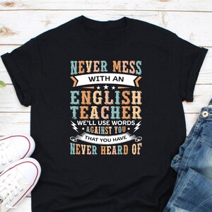 Never Mess With An English Teacher Shirt, English Grammar Shirt, Grammar Teacher Shirt, English Reading Shirt, Language Teacher Shirt