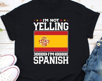 Ich schreie nicht, ich bin spanisches Hemd, Espana Pride Hemd, Spanien Karte Hemd, Spanien Reise Hemd, Spanien Liebe Hemd, spanischer Stolz Hemd, Spanien T-Shirt