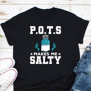 POTS Makes Me Salty Shirt, Postural Orthostatic Tachycardia Syndrome Awareness, Gift For POTS Warrior, Pots Survivor, POTS Support Ribbon