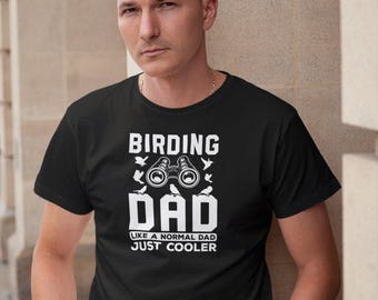 Shirt vader vogelen als een normale vader, shirt vader vogelen, cadeau vader vogelen, shirt vogels kijken, grappig cadeau vogelliefhebber, cadeau vogelliefhebber