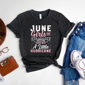 June Shirt June Girls Are Sunshine Mixed With Little Hurricanes, Born In June Shirt, June Birthday Shirt, Birthday Girl Shirt, June Lady