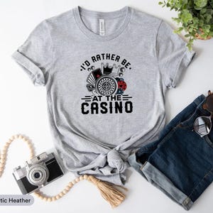 I&#39;d Rather Be At the Casino Shirt, Gambling Shirt, Poker Player Shirt, I Love Vegas Shirt, Lucky Casino Shirt, Casino Gambler Shirt