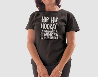 Hüfte Hüfte Hooray Shirt, lustige Hüfte Ersatz, Chirurgie gut bekommen, Hüfte Chirurgie Shirt, Hüfte Ersatz Geschenk, Hüfte Ersatz Shirt, Hipster Shirt