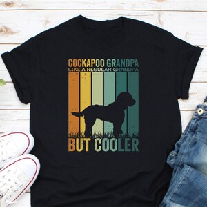 Cockapoo Grandpa Like A Regular Grandpa But Cooler Shirt, Cockapoo Dog Lover Shirt, Cockapoo Owner Shirt, Best Cockapoo Grandpa Shirt