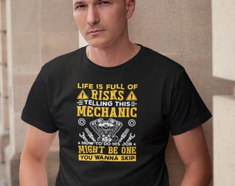 Funny Mechanic Shirt, Life Is Full Of Risks Telling This Mechanic Shirt, Mechanic Gift, Mechanic Job Shirt, Gift for Mechanic, Mechanic Life
