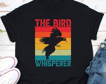 The Bird Whisperer Shirt, Birding Lover Shirt, Gift For Bird Lover, Birdie Shirt, Bird Watching Shirt, Bird Nerd Shirt, Ornithologist Shirt
