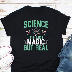 Science It&#39;s Like Magic But Real Shirt, Science Lover Shirt, Gift For Science Lover, Science Teacher Gift, Science Nerd Shirt, Science Shirt