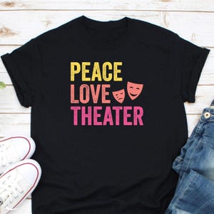 Peace Love theatershirt, theatercadeau, theatershirt, shirt acteur, shirt actrice, shirt actrice, Broadway-shirt, cadeau theaterliefhebber, shirt drama klas
