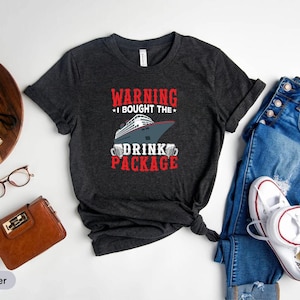 Warning I Bought The Drink Package Shirt, Cruising Shirt, Cruise Life Shirt, Cruise Vacation Shirt, Cruise Squad Shirt, Beer Lover Shirt