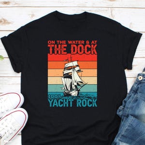 Yacht Rock Shirt, Sailing Shirt, Boating Lover Shirt, Nautical Anchor Shirt, Gift For Sailor, Boat Captain Gift, Sailor Shirt, Boat Crew Tee