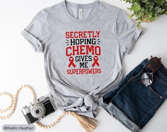Secretly Hoping Chemo Gives Me Superpowers Shirt, Cancer Awareness, Cancer Warrior, Cancer Supporters, Chemo Recovery, Chemotherapy Shirt
