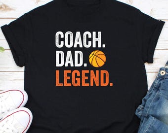 Basketball Coach Dad Legend Shirt, Basketball Coach Shirt, Basketball Lover Shirt, Basketball Player Dad Shirt, Gift For Basketball Coach