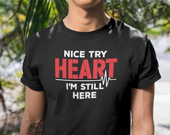 Camiseta "Buen intento, corazón, sigo aquí", camiseta de superviviente de un corazón, camiseta de concienciación sobre la cardiopatía congénita, camiseta de paro cardíaco, camiseta de miocardiopatía, camiseta de ataque cardíaco
