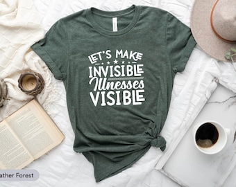 Let's Make Invisible Illness Visible Shirt, Chronic Illness Shirt, Lupus Awareness Shirt, Lupus Warrior Shirt, Fibromyalgia Disease Shirt