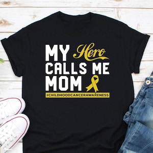 Childhood Cancer Shirt Childhood Cancer Awareness For Mom Cancer Warrior T Shirt My Hero Calls Me Mom