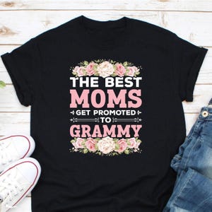 The Best Moms Get Promoted To Grammy Shirt, Grammy Shirt, New Grammy Shirt, Pregnancy Announcement, Gift For Grammy, Pregnancy Reveal Shirt