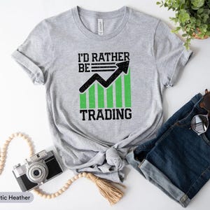 I&#39;d Rather Be Trading Shirt, Bitcoin Investor Shirt, Stock Trader Shirt, Stock Investor Shirt, Financier Gift, Stock Market Trader Shirt