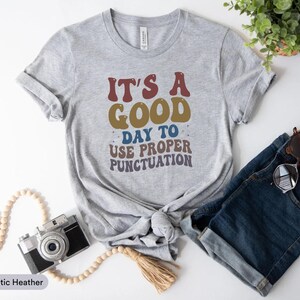 It&#39;s A Good Day To Use Proper Punctuation Shirt, English Teacher Shirt, English Grammar Shirt, Proper Grammar Shirt, Punctuation Mark Shirt