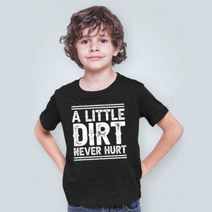 A Little Dirt Never Hurt Shirt, Kids Shirt, Funny Kids Shirt, Funny Toddler Shirt, Trendy Kids Shirt, Toddler Gift, Trendy Toddler Shirt