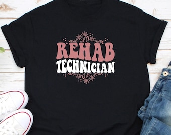 Rehab Technician Shirt, Rehabilitation Technologist Shirt, Future Rehabilitation Tech, Rehabilitation Awareness Shirt, Rehab Practitioner