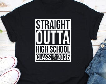 Straight Outta High School Class Of 2035 Shirt, Senior 2035 Shirt, College Graduate Shirt, Preschool Graduation, 2035 Graduation Shirt
