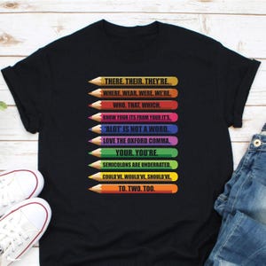 There Their Were We&#39;re To Too Shirt, Fun Spelling Shirt, Grammar Shirt, English Shirt, Grammar Teacher Shirt, Correcting Your Grammar Shirt