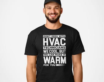 Don't Mess With HVAC Technicians Shirt, Hvac Tech Shirt, Hvac Technician Gift, Hvac Boyfriend Shirt, Hvac Husband Shirt, Gift for Hvac Tech